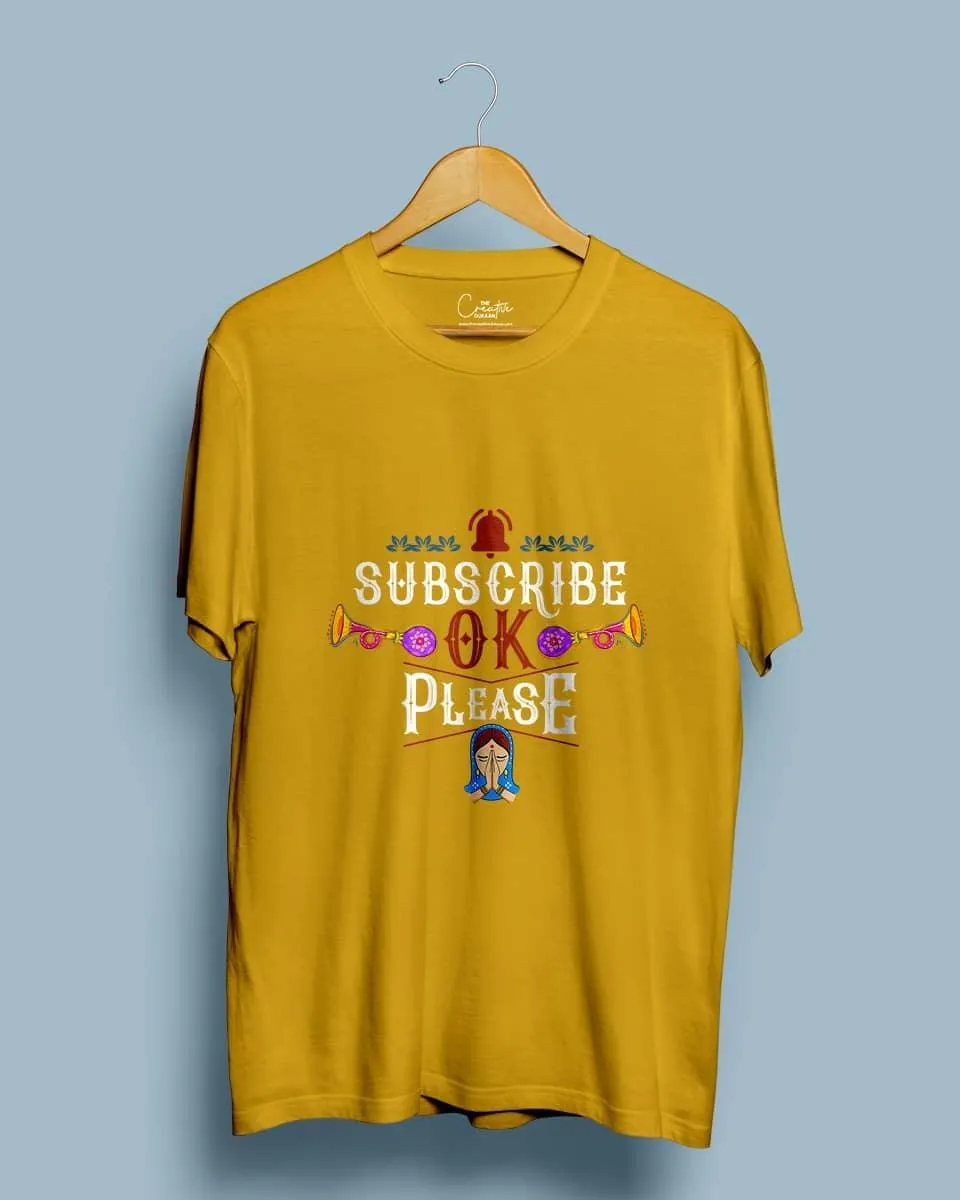 Subscribe OK Please - Half Sleeve T-shirt